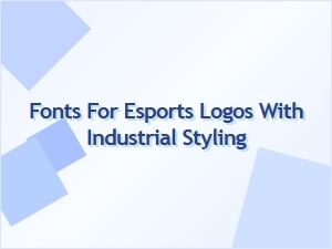 Forged in Steel: Fonts for Industrial Esports Logos