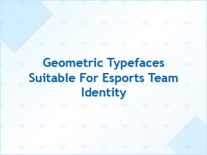 Geometric Typefaces for a Powerful Esports Identity